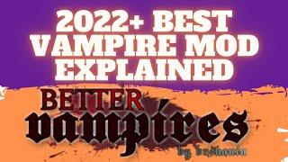 Mod Showcase | Better Vampires 8.7 2022