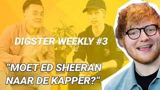 MOET ED SHEERAN NAAR DE KAPPER??! | DIGSTER WEEKLY #3