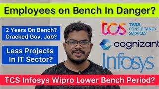 ️Employees on Bench in Danger?‼️ TCS Wipro Infosys Bench Period Reduced? Less Projects in IT Sector