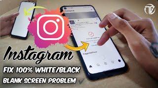 Fix Instagram (White/Black) Blank Screen Problem [100% Problem Solved ️] @techguru67