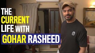 The Current Life | Gohar Rasheed