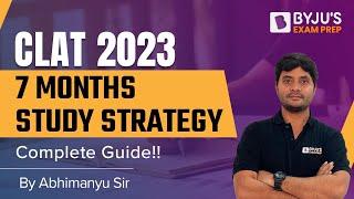 CLAT 2023: Last 7 Months Preparation Strategy | CLAT 2023 Complete Study Guide | BYJU’S Exam Prep