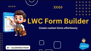 Salesforce LWC Form Builder | Create custom forms effortlessly