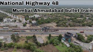 National Highway 48 | Mumbai Ahmadabad bullet train update
