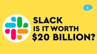 Is Slack really worth $20 Billion?