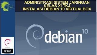 INSTALASI DEBIAN 10 VIRTUAL BOX