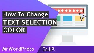 How to Change Text Selection Colour in WordPress | MrWordPress