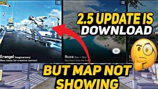 2.5 update downloaded but maps not showing in pubg mobile | how to update 2.5 | PUBGM & BGMI
