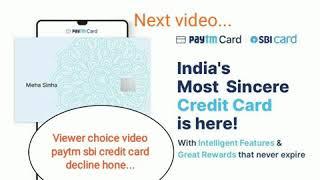 Paytm sbi credit card decline hone ka reason  I why sbi paytm credit card decline Detailed video