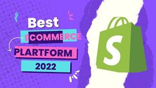 Best eCommerce Platforms In 2022 - Start Your