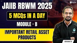 JAIIB RBWM Free Online Classes 2025 | Important Retail Asset Products Practice MCQs | EduTap RBWM