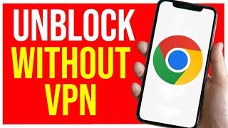 How to Unblock Websites on Chrome WITHOUT VPN? (2024)