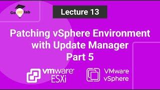 ESXi Patching using Update Manager | ESXi Host Patching Tutorials | VMware Update Manager | GOVMLAB