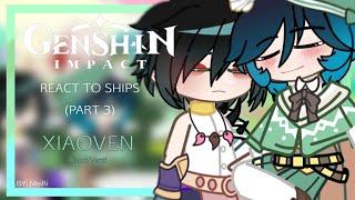 Genshin Impact react||to ships||(Part 3)||[Xiaoven]