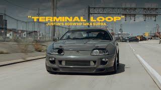 "TERMINAL LOOP" | Justin's 800WHP MK4 Supra | HALCYON (4K)