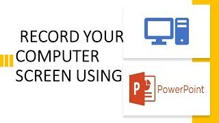 PowerPoint Tutorial - How To Record your Computer Screen with Microsoft PowerPoint - Simple Steps