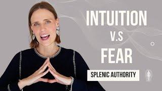 Splenic Authority  Human Design: INTUITION V.S FEAR