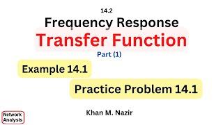 Frequency Response ||Transfer Functions || Example 14.1 || Practice 14.1 || (Alexander)