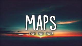 Yeah Yeah Yeahs - Wait they don't love you like I love you (Maps) (Lyrics)