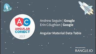 Angular Material Data Table – Andrew Seguin & Erin Coughlan – AngularConnect 2017