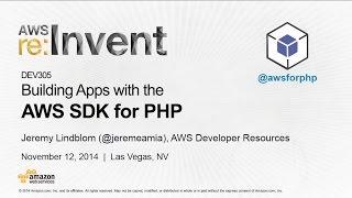 AWS re:Invent 2014 | (DEV305) Building Apps with the AWS SDK for PHP