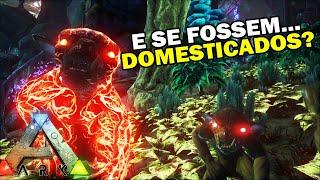 CRIATURAS IMPOSSÍVEIS DE DOMESTICAR QUE PODERIAM SER DOMESTICADAS - ARK SURVIVAL EVOLVED