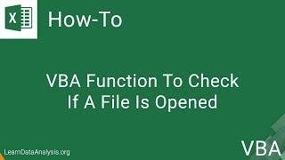 VBA Function To Check If A File Is Open | Excel VBA Tutorial