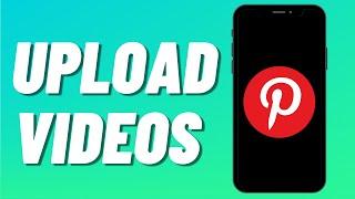 How To Upload Videos On Pinterest