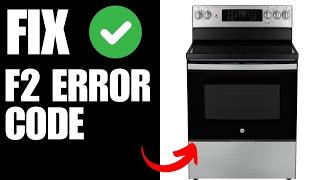 GE Oven F2 Error - How To Fix