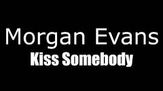 Morgan Evans - Kiss Somebody (Official Lyrics)