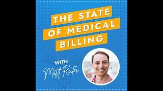 The State of Medical Billing with Matt Reiter