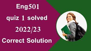 Eng501 quiz 1 solved/eng501 quiz 1 solution 2022/ #eng501quiz #vu #quiz #helpforyou