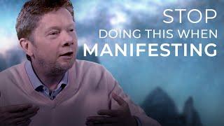 Our One Mistake While Manifesting | Eckhart Tolle on Manifesting Abundance