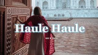 Haule Haule [ Slowed & Reverb] | Rab Ne Bana Di Jodi | Shah Rukh Khan | Anushka Sharma | иα н ιи