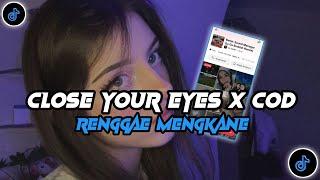 RENGGAE CLOSE YOUR EYES X KAMU YAYANGKU ( COD ) VIRAL TIKTOK