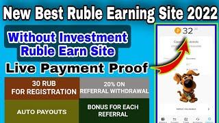 New Best Ruble Earning Site 2022 || Earn Free Ruble Without Invest || Live Payment Proof