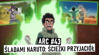 ŚLADAMI NARUTO: ŚCIEŻKI PRZYJACIÓŁ | ocenianie arców #43 (odcinki 394-413 Naruto Shippūden)