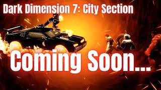 Dark Dimension 7 City Section Trailer