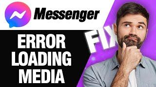 How To Fix Messenger App Error Loading Media | Easy Quick Solution
