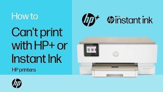 Can't print on an HP+ or Instant Ink enrolled printer | HP Support