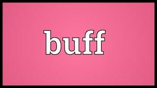 Buff Meaning