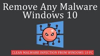How to Remove Any Malware from Windows 10?