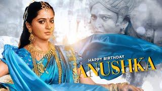 Happy Birthday Anushka Shetty ||BIRTHDAY || || MASHUP ||