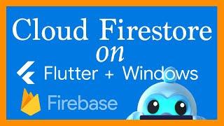 Flutter Firebase: Cloud Firestore Basics on Windows