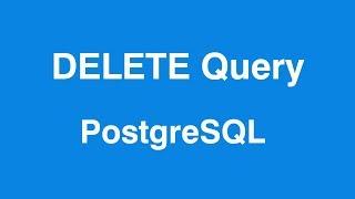 PostgreSQL DELETE Query in Table psql Shell