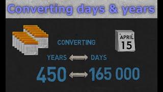 Converting Days to Years & Years to Days - Quick Mental Math