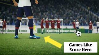 Top 5 Games Like Score Hero (Football Score Games)