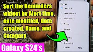 Never Miss a Deadline: Customize Your S24 Reminders Widget (Sort by Time, Date, Name, & More) 