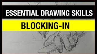 Essential Drawing Skills | Blocking-In | Why is it important?