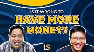 Is it Wrong to Have More Money? With Randell Tiongson